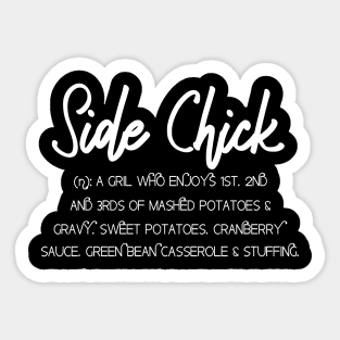 Side Chick Shirt; Thanksgiving Sides;Thanksgiving Shirts Sticker